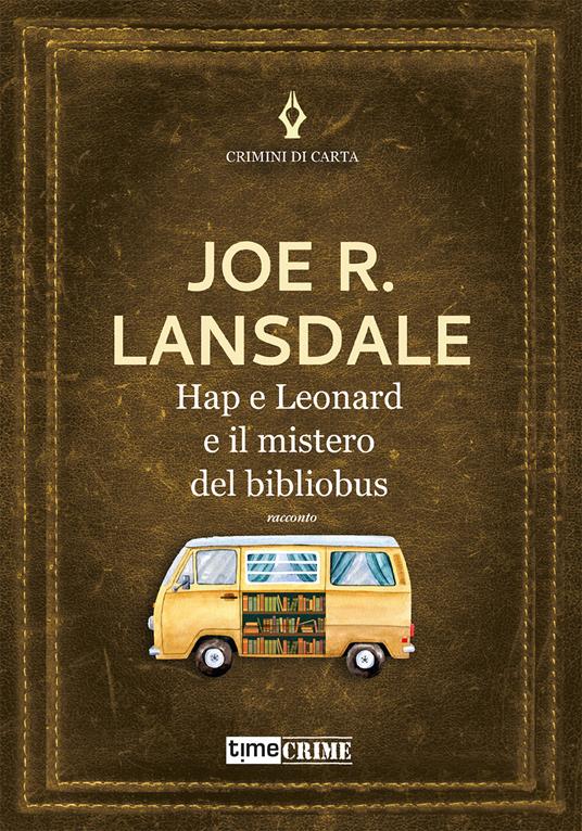Joe R. Lansdale Hap e Leonard e il mistero del bibliobus